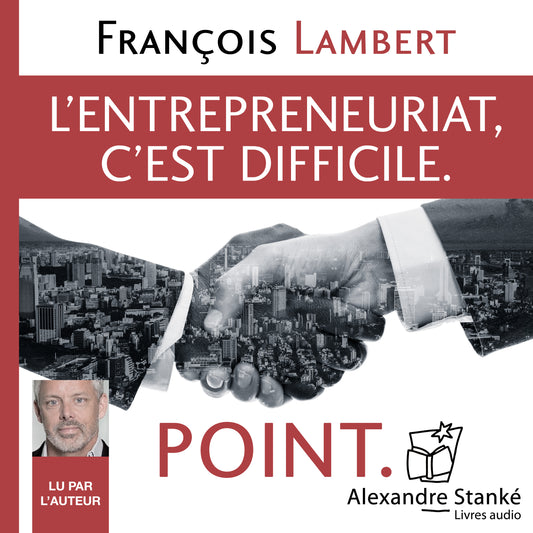 L'entrepreneuriat, c'est difficile. Point. Format MP3