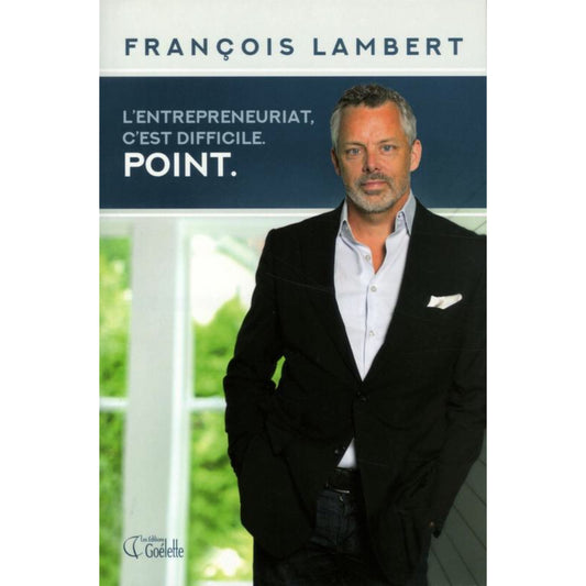 l'entrepreneuriat c'est difficile francois lambert