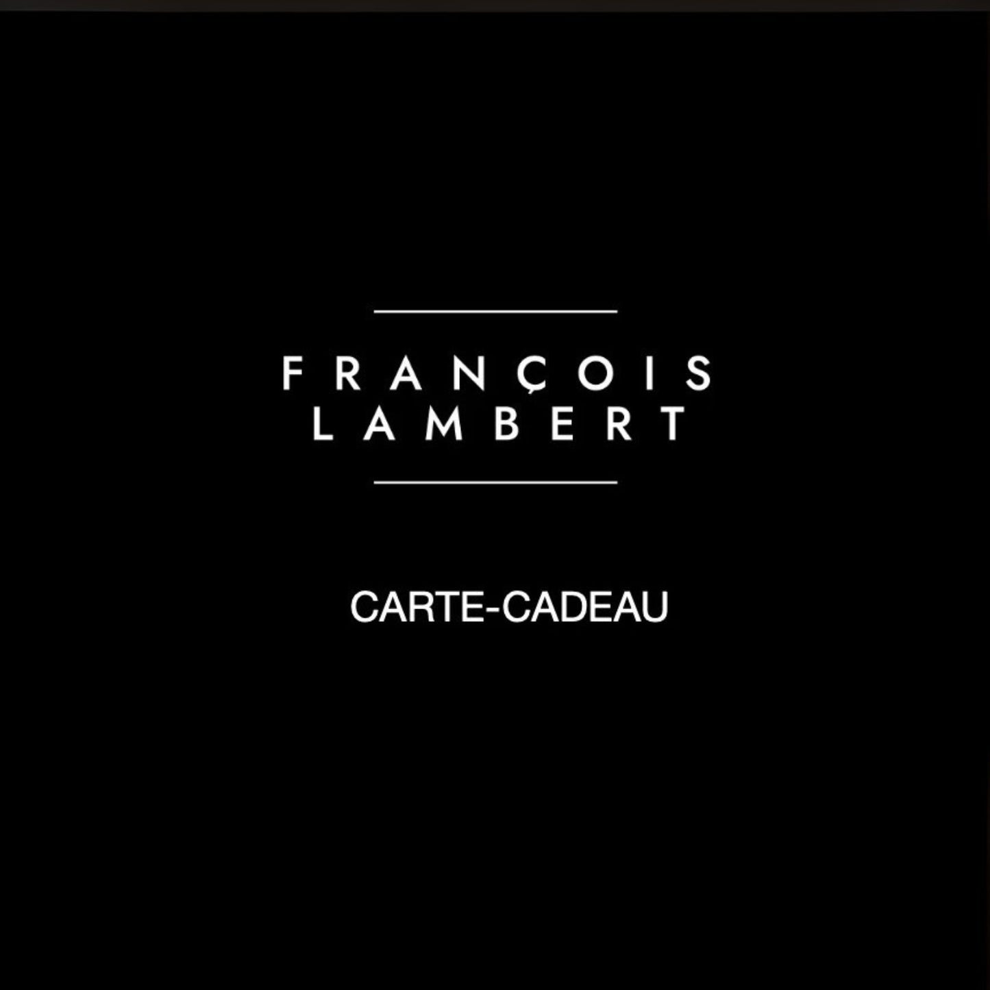 Carte-cadeau François Lambert (virtuelle)