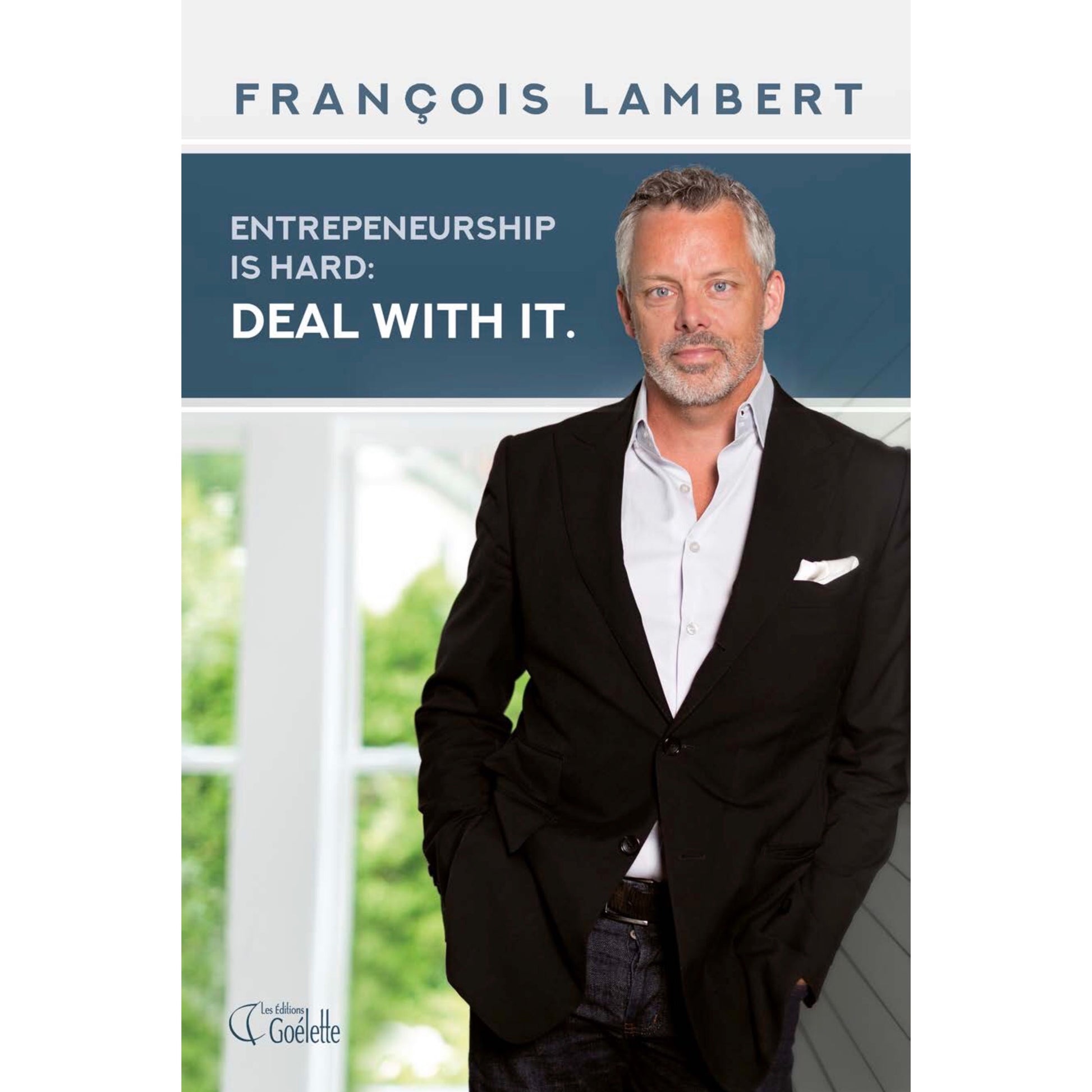Francois Lambert. Entrepreneurship is hard. Deal with it. 